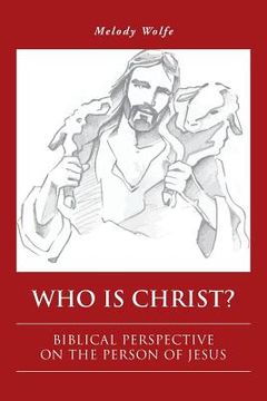portada Who Is Christ?: Biblical Perspective on the Person of Jesus (en Inglés)