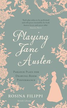 portada Playing Jane Austen: Parlour Plays for Drawing-Room Performance (en Inglés)
