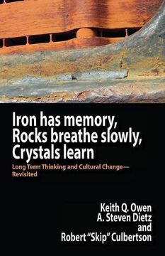 portada Iron Has Memory, Rocks Breathe Slowly, Crystals Learn: Long Term Thinking and Cultural Change-Revisited