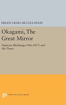 portada Okagami, the Great Mirror: Fujiwara Michinaga (966-1027) and his Times (Princeton Legacy Library) (en Inglés)