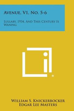 portada Avenue, V1, No. 5-6: Lullaby, 1934, and This Century Is Waning