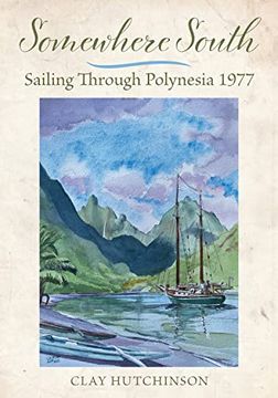 portada Somewhere South: Sailing Through Polynesia 1977 (en Inglés)