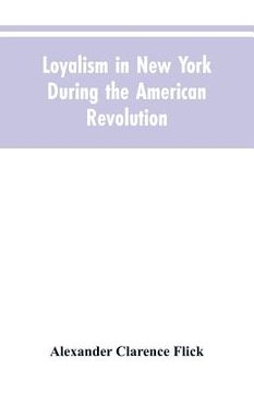 portada Loyalism in New York during the American Revolution (en Inglés)