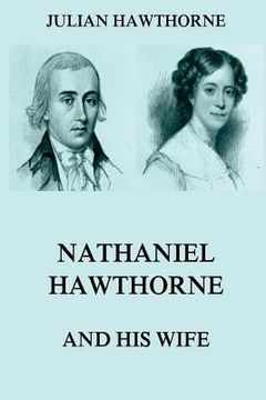 portada Nathaniel Hawthorne And His Wife: Volumes I & II (in English)