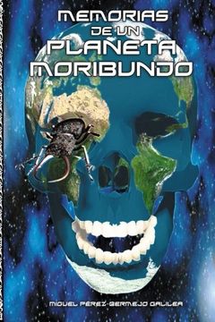 portada Memorias de un Planeta Moribundo (Spanish Edition)
