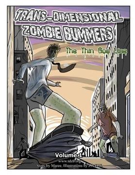 portada Trans Dimensional Zombie Bummers (Volume 1): The Thin Goo Line