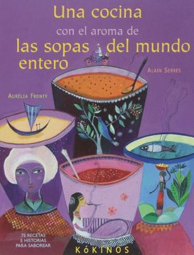 portada Una cocina con el aroma de las sopas del mundo entero (in Spanish)