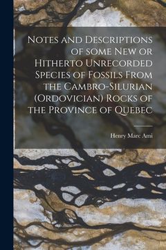 portada Notes and Descriptions of Some New or Hitherto Unrecorded Species of Fossils From the Cambro-Silurian (Ordovician) Rocks of the Province of Quebec [mi (en Inglés)