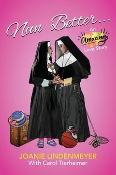 portada Nun Better: An Amazing Love Story (en Inglés)