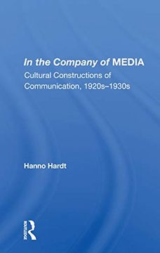 portada In the Company of Media: Cultural Constructions of Communication, 1920's to 1930's (en Inglés)