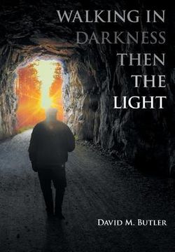 portada Walking in Darkness then the Light (en Inglés)
