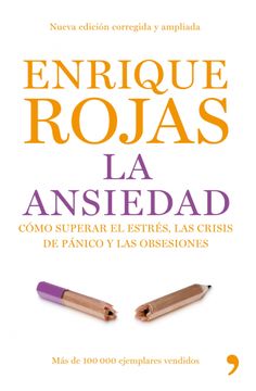 portada La Ansiedad: Cómo Superar el Estrés, las Crisis de Pánico y las Obsesiones (in Spanish)