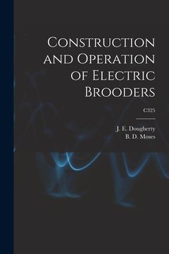 portada Construction and Operation of Electric Brooders; C325 (en Inglés)