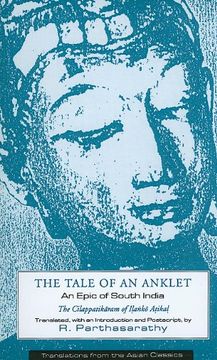 portada The Tale of an Anklet: An Epic of South India: The Cilappatikaram of Ilanko Atikal (en Inglés)