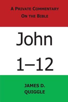 portada A Private Commentary on the Bible: John 1-12 (en Inglés)