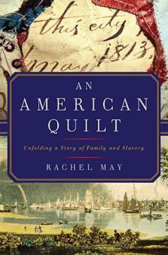 portada An American Quilt: Unfolding a Story of Family and Slavery (in English)