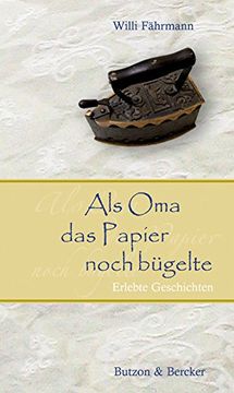 portada Als Oma das Papier noch bügelte. Großdruck: Erlebte Geschichten (in German)