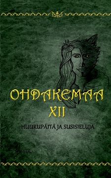 portada Ohdakemaa 12: Huurupäitä ja Susisieluja (en Finlandés)