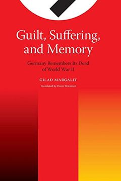 portada Guilt, Suffering, and Memory: Germany Remembers its Dead of World war ii (in English)