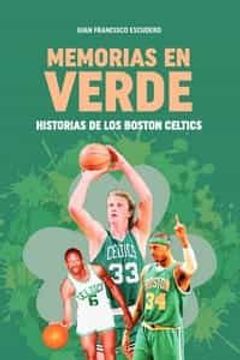portada Memorias en Verde: Historias de los Boston Celtics (in Spanish)