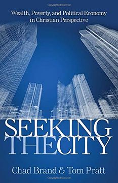 portada Seeking the City: Wealth, Poverty, and Political Economy in Christian Perspective (in English)