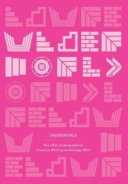 portada Underworld: The uea Undergraduate Creative Writing Anthology 2014 (en Inglés)