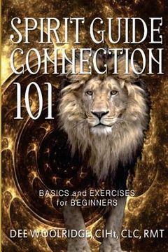 portada Spirit Guide Connection 101: Basics and Exercises for Beginners (en Inglés)