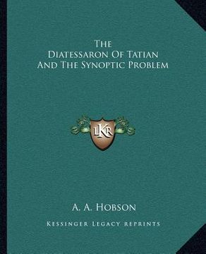 portada the diatessaron of tatian and the synoptic problem (in English)