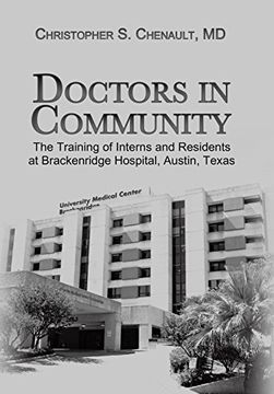 portada Doctors in Community: The Training of Interns and Residents at Brackenridge Hospital, Austin, Texas