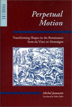 portada Perpetual Motion: Transforming Shapes in the Renaissance From da Vinci to Montaigne (Parallax: Re-Visions of Culture and Society) (in English)