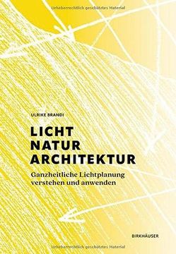 portada Licht, Natur, Architektur: Ganzheitliche Lichtplanung Verstehen Und Anwenden (en Alemán)