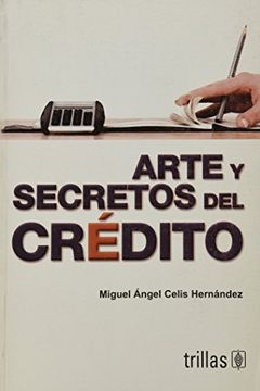 portada Arte y Secretos del Credito (in Spanish)