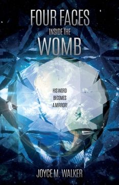 portada Four Faces Inside the Womb: His Word Becomes a Mirror! (en Inglés)