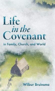 portada Life in the Covenant: In Family, Church, and World (en Inglés)