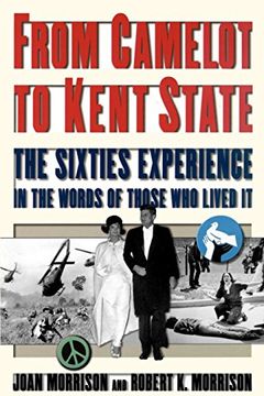 portada From Camelot to Kent State: The Sixties Experience in the Words of Those who Lived it (in English)