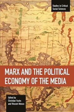 portada Marx and the Political Economy of the Media (Studies in Critical Social Sciences) (en Inglés)