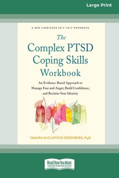 portada The Complex PTSD Coping Skills Workbook: An Evidence-Based Approach to Manage Fear and Anger, Build Confidence, and Reclaim Your Identity (16pt Large (en Inglés)