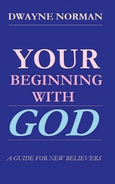 portada Your Beginning With God: A Guide For New Believers (en Inglés)