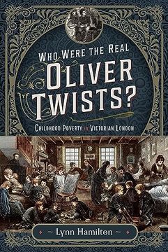 portada Who Were the Real Oliver Twists?: Childhood Poverty in Victorian London (en Inglés)
