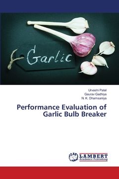 portada Performance Evaluation of Garlic Bulb Breaker (en Inglés)