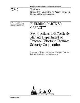 portada Building partner capacity: key practices to effectively manage Department of Defense efforts to promote security cooperation: testimony before th