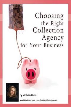 portada Choosing the Right Collection Agency for your Business: The Collecting Money Series (en Inglés)