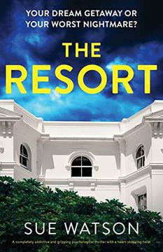 portada The Resort: A Completely Addictive and Gripping Psychological Thriller With a Heart-Stopping Twist (en Inglés)