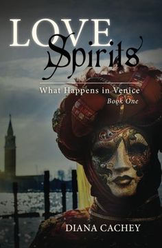portada Love Spirits: What Happens in Venice: Book One (Volume 1)