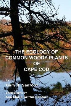 portada The Ecology of Common Woody Plants of Cape Cod (en Inglés)