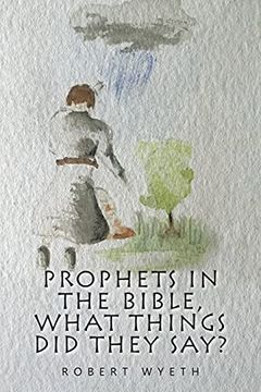 portada Prophets in the Bible, What Things did They Say? (en Inglés)