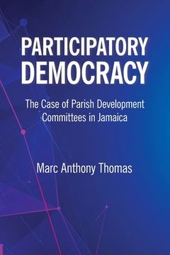portada Participatory Democracy: The Case of Parish Development Committees in Jamaica