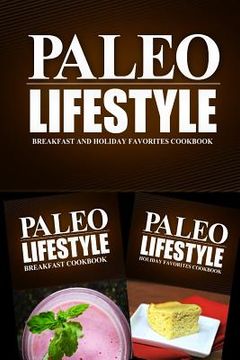 portada Paleo Lifestyle - Breakfast and Holiday Favorites Cookbook: Modern Caveman CookBook for Grain Free, Low Carb, Sugar Free, Detox Lifestyle (en Inglés)