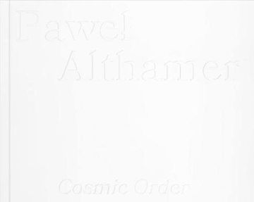 portada Pawel Althamer: Cosmic Order (en Inglés)