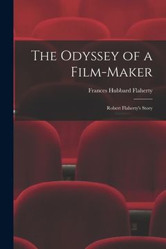 portada The Odyssey of a Film-maker: Robert Flaherty's Story (en Inglés)